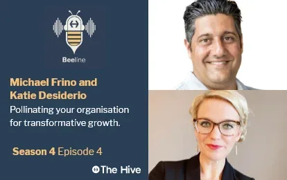 Michael Frino and Kate Desiderio – Pollinating Your Organisation For Transformative Growth